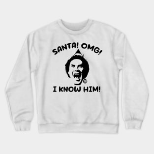 omg santa Crewneck Sweatshirt